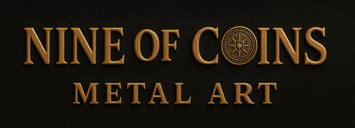 NINE OF COINS METAL ART